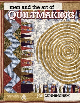 Men and the Art of Quiltmaking 