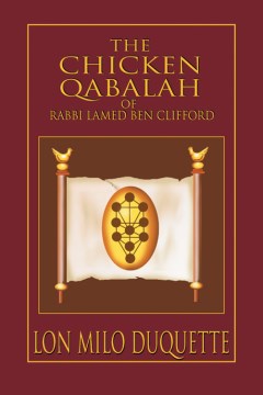 The Chicken Qabalah of Rabbi Lamed Ben Clifford - a dilettante's guide to what you do and do not need to know to become a qabalist