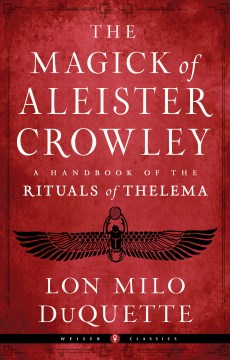 The Magick of Aleister Crowley- A Handbook of the Rituals of Thelema