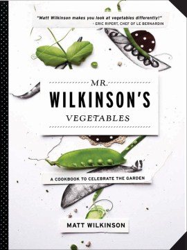 Mr.-Wilkinson's-vegetables-:-a-cookbook-to-celebrate-the-garden