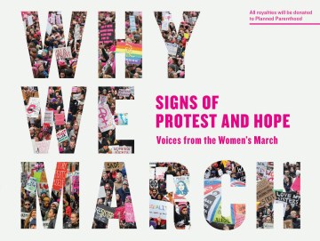 Why We March: Signs of Protest and Hope: Voices from the Women's March