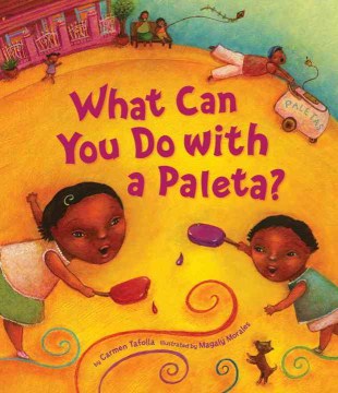 What Can You Do with a Paleta? = ¿Qué Puedes Hacer con una Paleta?
