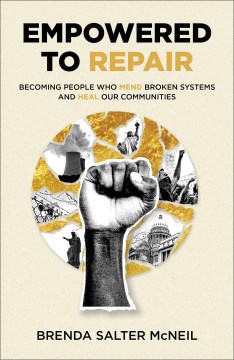 Empowered to repair - becoming people who mend broken systems and heal our communities