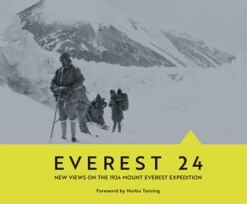 Everest 24 - new views on the 1924 Mount Everest expedition
