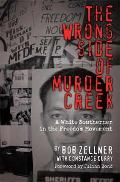 The wrong side of Murder Creek - a White southerner in the freedom movement