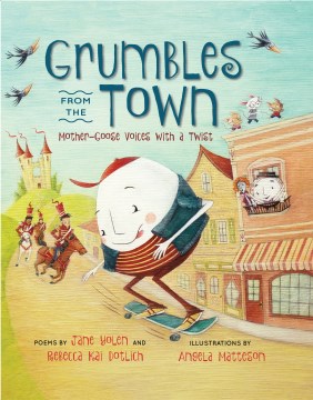 Grumbles From the Town: Mother Goose Voices With a Twist