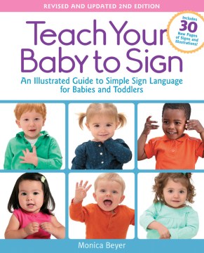 Teach Your Baby to Sign: An Illustrated Guide to Simple Sign Language for Babies and Toddlers