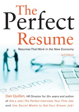 The Perfect Resume: Resumes that Work in the New Economy