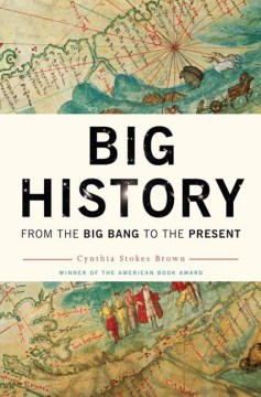 Cover image for `Big History: From the Big Bang to the Big Present`