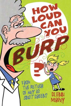 How Loud Can You Burp?: More Extremely Important Questions (and Answers)