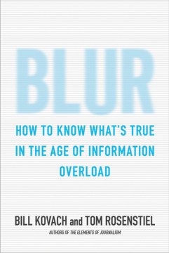 Cover image for `Blur : How to Know What's True in the Age of Information Overload`