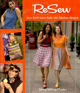 Resew : turn thrift-store finds into fabulous designs