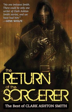 Return of the sorcerer : the best of Clark Ashton Smith