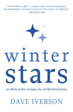 Winter Stars - An Elderly Mother, an Aging Son, and Life's Final Journey
