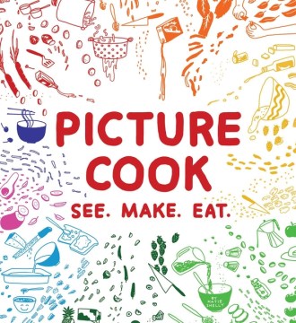 Picture cook - see. make. eat.