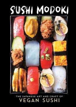 Sushi Modoki: The Japanese Art of Crafting Vegan Sushi