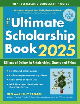The Ultimate Scholarship Book 2025 - Billions of Dollars in Scholarships, Grants and Prizes