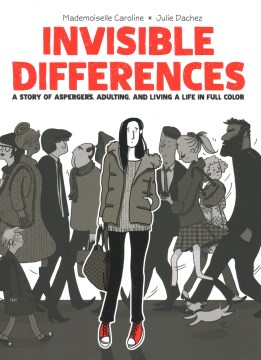 Invisible differences : a story of Aspergers, adulting, and living a life in full color