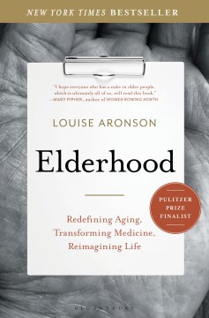 Cover image for `Elderhood: Redefining Aging, Transforming Medicine, Reimagining Life`