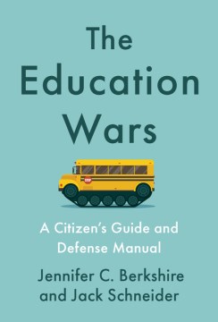 The education wars - a citizen's guide and defense manual
