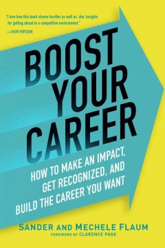 Cover image for `Boost Your Career : How to Make an Impact, Get Recognized, and Build the Career You Want`