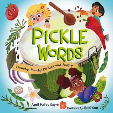 Pickle words / Crunchy, Punchy Pickles and Poetry