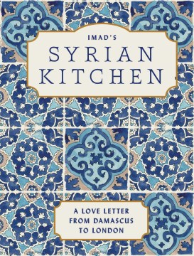 Imad's Syrian Kitchen - A Love Letter to Damascus