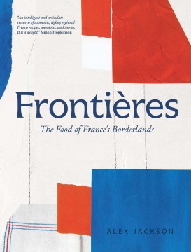 Frontières - the food of France's borderlands
