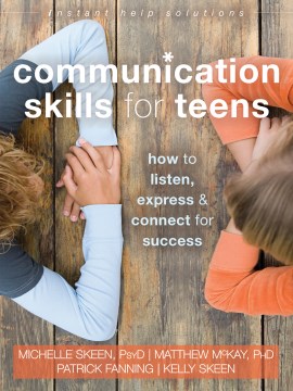 Cover image for `Communication Skills for Teens: How to Listen, Express & Connect for Success`