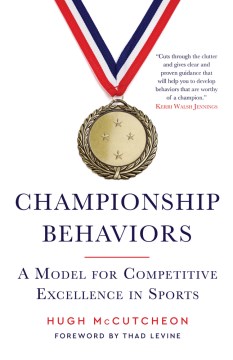 Championship Behaviors - A Model for Competitive Excellence in Sports
