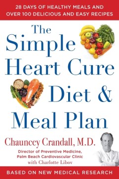 The simple heart cure diet and meal plan - 28 days of healthy meals and over 100 delicious and easy recipes