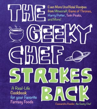 The-Geeky-Chef-strikes-back!-:-even-more-unofficial-recipes-from-Minecraft,-Game-of-Thrones,-Harry-Potter,-Twin-Peaks,-and-more!