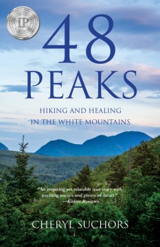 48 peaks : hiking and healing in the White Mountains