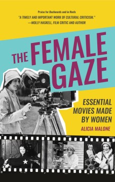 The female gaze : essential movies made by women