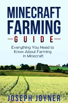 Book Cover: Minecraft farming guide : everything you need to know about farming in Minecraft