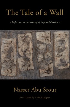 The Tale of a Wall - Reflections on the Meaning of Hope and Freedom