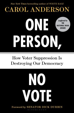 One person, no vote : how voter suppression is destroying our democracy