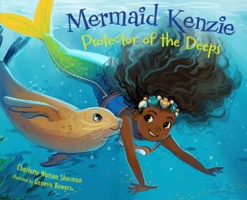 Mermaid Kenzie : protector of the deeps
