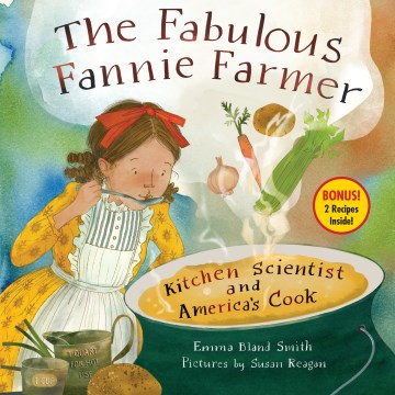 The Fabulous Fannie Farmer - Kitchen Scientist and America's Cook