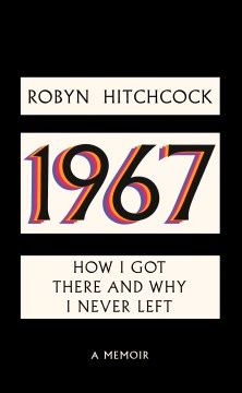 1967 - How I Got There and Why I Never Left