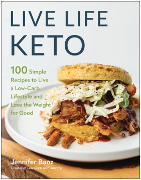 Live life keto - 100 simple recipes to live a low-carb lifestyle and lose the weight for good