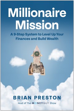 Millionaire Mission - A 9-Step System to Level Up Your Finances and Build Wealth