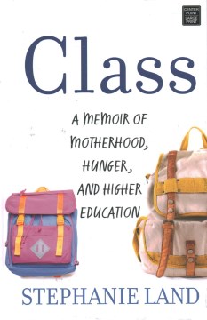 Class - a memoir of motherhood, hunger, and higher education