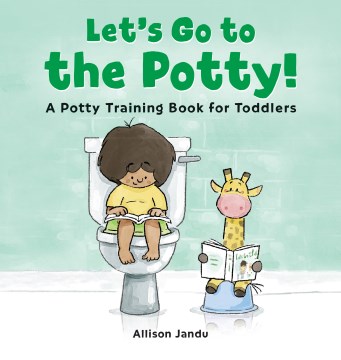 Let's Go to the Potty!  A Potty Training Book for Toddlers