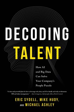 Decoding Talent - How Ai and Big Data Can Solve Your Company's People Puzzle
