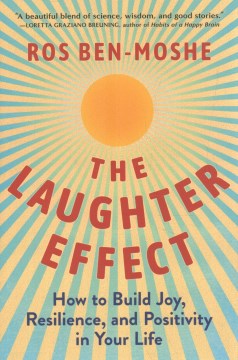The Laughter Effect - How to Build Joy, Resilience, and Positivity in Your Life