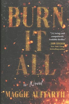 Burn it all - a novel