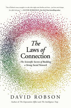 The Laws of Connection - The Scientific Secrets of Building a Strong Social Network