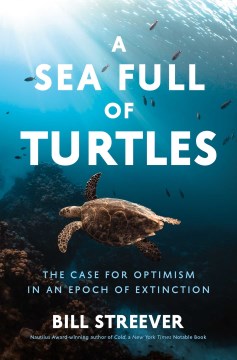 A Sea Full of Turtles - The Search for Optimism in an Epoch of Extinction