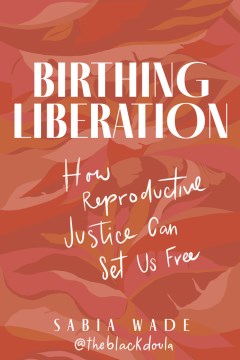 Birthing liberation - how reproductive justice can set us free